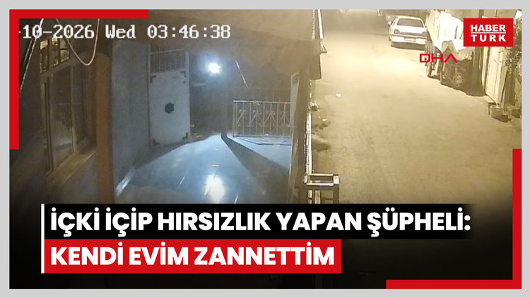 İçki içip hırsızlık yapan şüpheli: Kendi evim zannettim