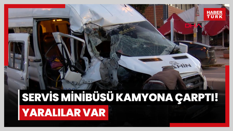 Servis minibüsü kamyona çarptı! Yaralılar var