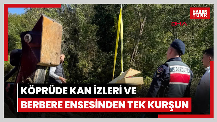Köprüde kan izleri ve berbere ensesinden tek kurşun