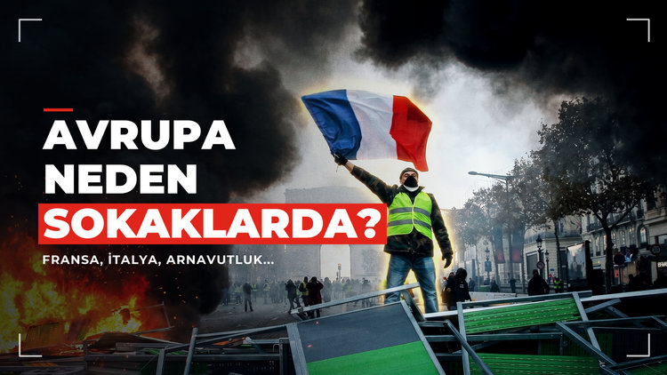 Fransa, İspanya, Arnavutluk... Avrupa ülkelerinde neden sert protestolar yaşanıyor?