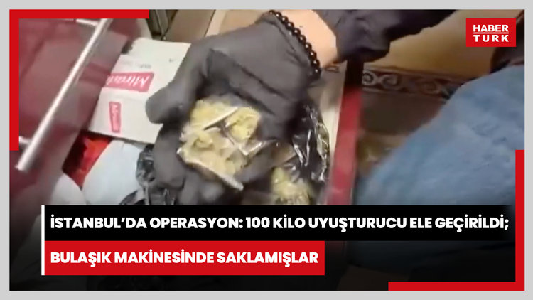 İstanbul'da operasyon: 100 kilo uyuşturucu ele geçirildi; bulaşık makinesinde saklamışlar