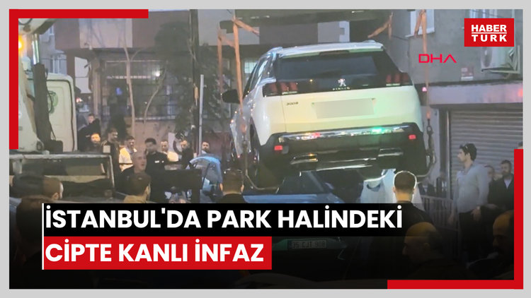 İstanbul'da park halindeki cipte kanlı infaz