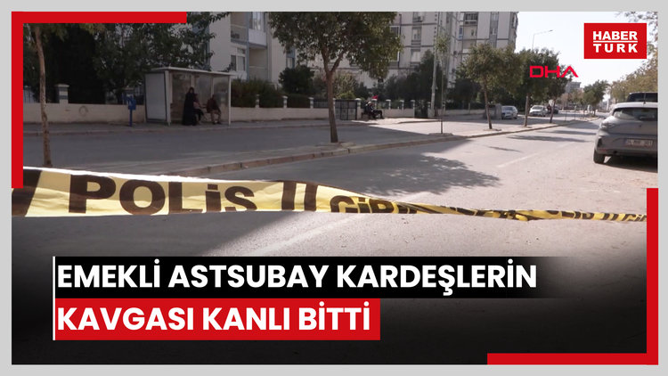 Emekli astsubay kardeşlerin kavgası kanlı bitti