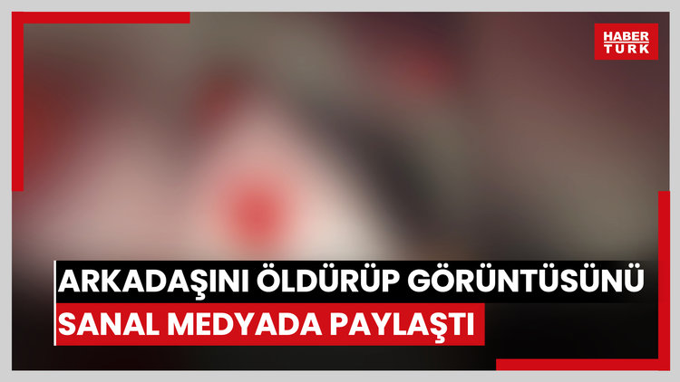 Arkadaşını öldürüp görüntüsünü sanal medyada paylaştı