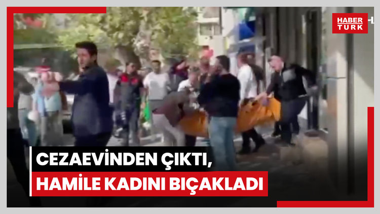 Cezaevinden çıktı, hamile kadını bıçakladı
