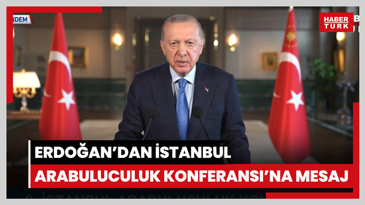Cumhurbaşkanı Erdoğan, 9'uncu İstanbul Arabuluculuk Konferansı'na video mesaj gönderdi