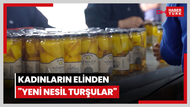 Kadınların elinden "yeni nesil turşular"