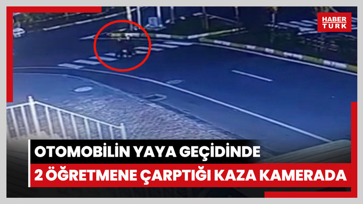 Otomobilin yaya geçidinde 2 öğretmene çarptığı kaza kamerada
