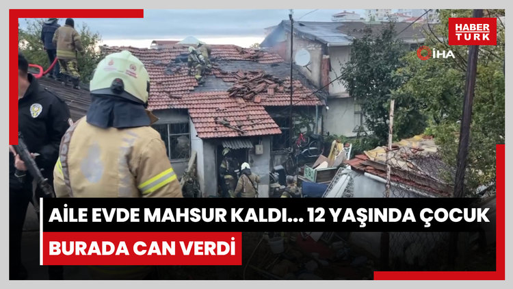 Aile evde mahsur kaldı... 12 yaşında çocuk burada can verdi