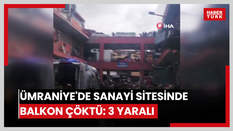 Ümraniye'de sanayi sitesinde balkon çöktü: 3 yaralı