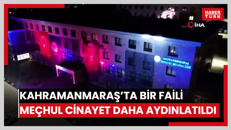 Kahramanmaraş'ta bir faili meçhul cinayet daha aydınlatıldı