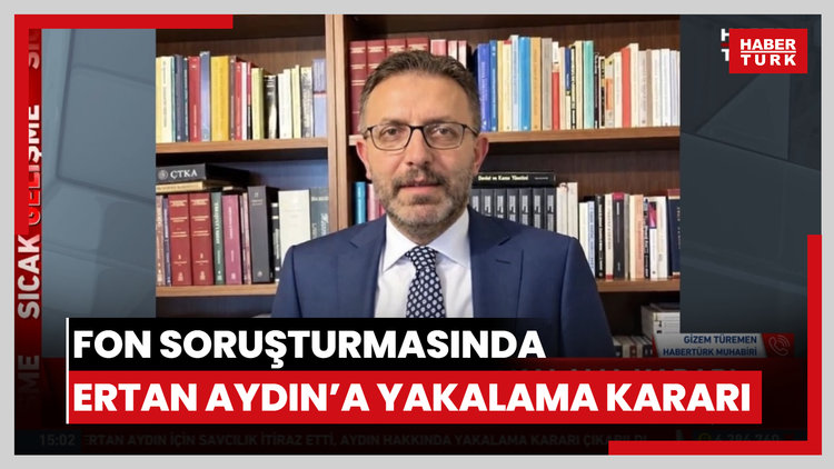 Fon soruşturmasında Ertan Aydın hakkında yakalama kararı