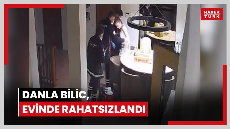Danla Bilic, evinde rahatsızlandı