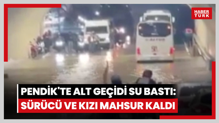 Pendik'te alt geçidi su bastı: Sürücü ve kızı mahsur kaldı