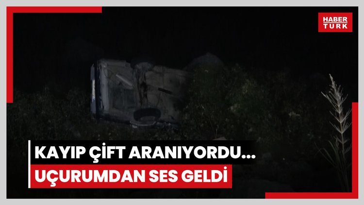 Kayıp çift aranıyordu... Uçurumdan ses geldi