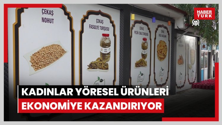 Kadınlar yöresel ürünleri ekonomiye kazandırıyor