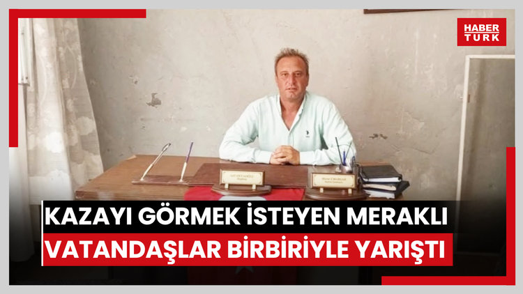 Kazayı görmek isteyen meraklı vatandaşlar birbiriyle yarıştı