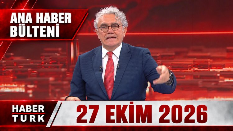 Faruk Aksoy ile Ana Haber Bülteni - 27 Ekim 2026