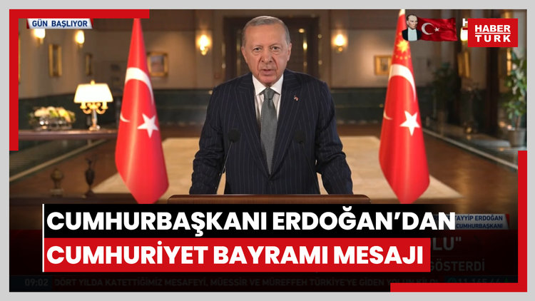 Cumhurbaşkanı Erdoğan'dan Cumhuriyet Bayramı mesajı