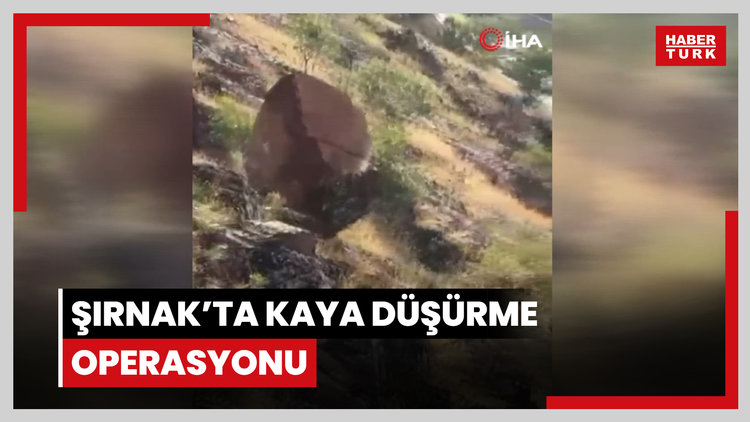 Şırnak'ta kaya düşürme operasyonu
