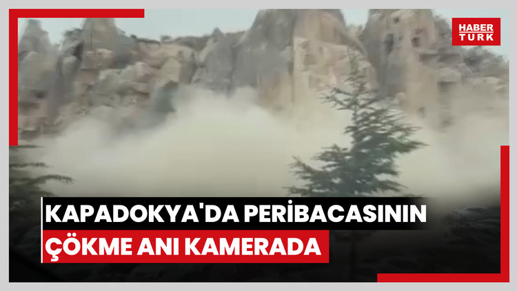 Kapadokya'da peribacasının çökme anı kamerada