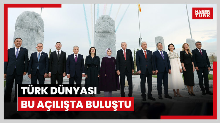 Türk Dünyası bu açılışta buluştu