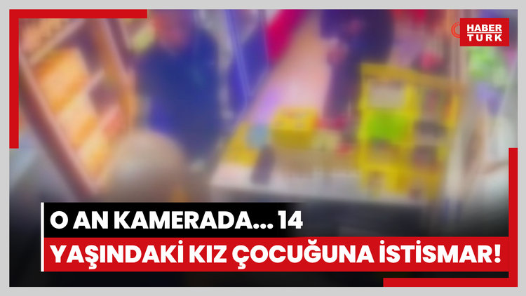 O an kamerada... 14 yaşındaki kız çocuğuna istismar!