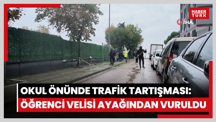 Okul önünde trafik tartışması: Öğrenci velisi ayağından vuruldu