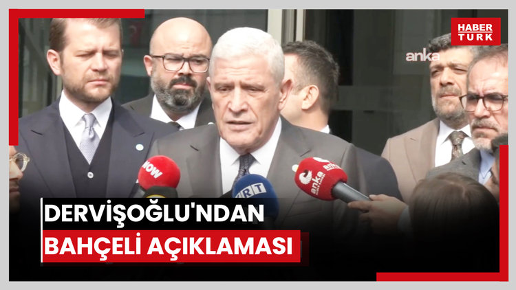 Dervişoğlu'ndan Bahçeli açıklaması
