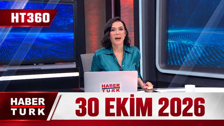 Dilek Gül ile HT 360 - 30 Ekim 2026