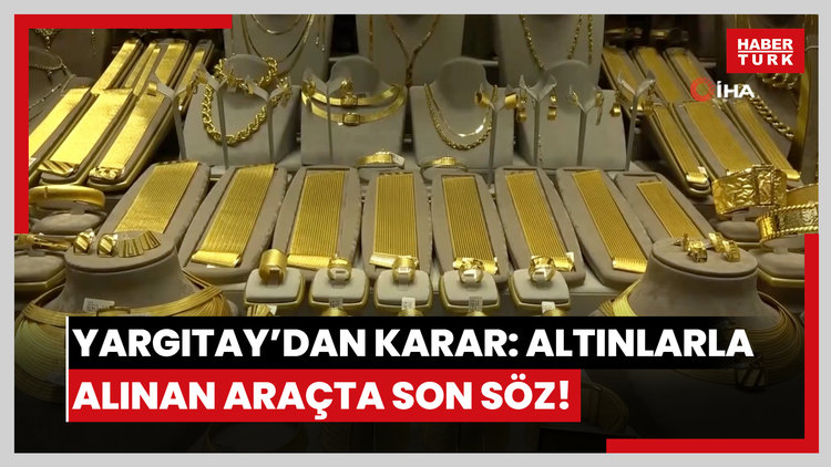 Yargıtay'dan milyonları ilgilendiren karar! Eşinin altınlarıyla otomobil almıştı