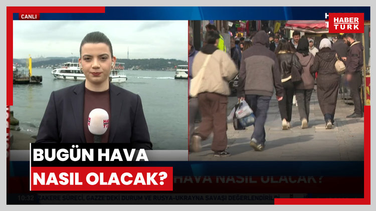 Bugün hava nasıl olacak?