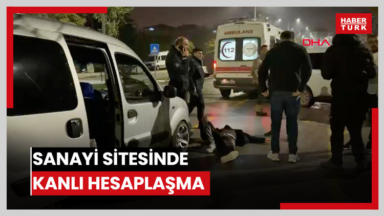 Sanayi sitesinde kanlı hesaplaşma